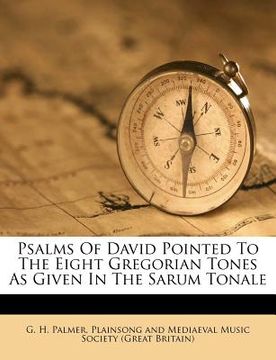 portada psalms of david pointed to the eight gregorian tones as given in the sarum tonale (en Inglés)