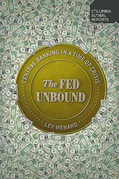 portada The fed Unbound: The Trouble With Government by Central Bank (en Inglés)