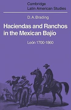 portada Haciendas and Ranchos in the Mexican Bajio: Leon 1700 1860 (Cambridge Latin American Studies) (in English)
