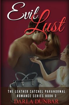 portada Evil Lust: The Leather Satchel Paranormal Romance Series, Book 3 (en Inglés)