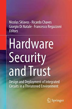 portada Hardware Security and Trust: Design and Deployment of Integrated Circuits in a Threatened Environment (en Inglés)
