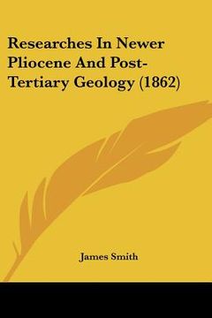 portada researches in newer pliocene and post-tertiary geology (1862) (en Inglés)