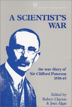 portada A Scientist's War: The war Diary of sir Clifford Paterson 1939-45 (History and Management of Technology) 