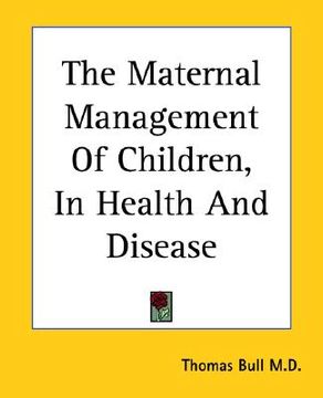 portada the maternal management of children, in health and disease (en Inglés)