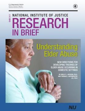 portada Understanding Elder Abuse: New Direction for Developing Theories of Elder Abuse Occurring in Domestic Settings (en Inglés)