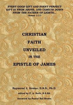 portada Christian Faith Unveiled in the Epistle of James (en Inglés)