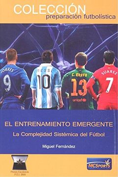 portada El Entrenamiento Emergente. La Complejidad Sistemática del Fútbol (in Spanish)