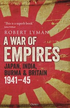 portada A war of Empires: Japan, India, Burma & Britain: 1941-45 (en Inglés)