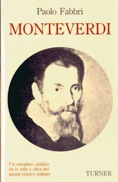 portada Monteverdi: Un Completo Análisis de la Vida y Obra del Genial Músico Italiano (Turner Música) (in Spanish)