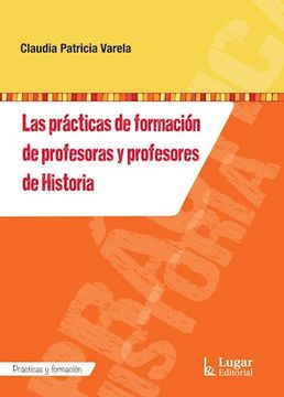 portada Las Practicas de Formacion de Profesoras y Profesores de Historia (in Spanish)
