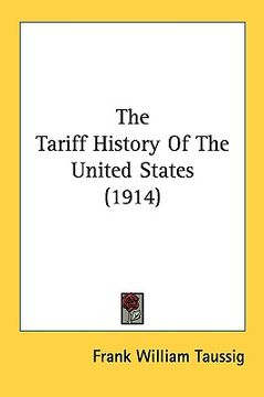 portada the tariff history of the united states (1914) (in English)