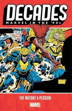 portada Decades: Marvel in the 90s - the Mutant X-Plosion (in English)