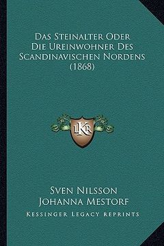 portada Das Steinalter Oder Die Ureinwohner Des Scandinavischen Nordens (1868) (en Alemán)