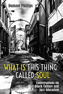 portada What Is This Thing Called Soul: Conversations on Black Culture and Jazz Education (Black Studies and Critical Thinking)