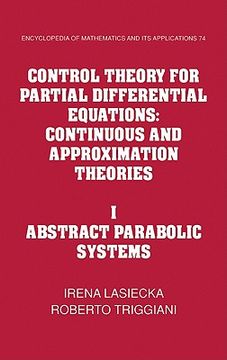 portada Control Theory for Partial Differential Equations: Volume 1, Abstract Parabolic Systems Hardback: Continuous and Approximation Theories: AbstractP Of Mathematics and its Applications) 