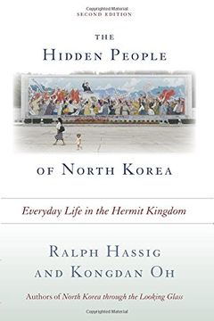 portada The Hidden People of North Korea: Everyday Life in the Hermit Kingdom (en Inglés)