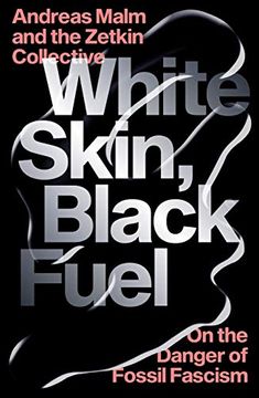 portada White Skin, Black Fuel: On the Danger of Fossil Fascism (in English)