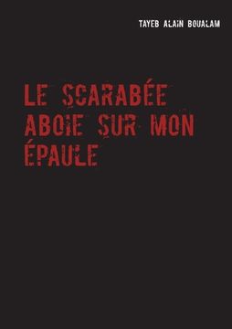 portada Le scarabée aboie sur mon épaule (in French)