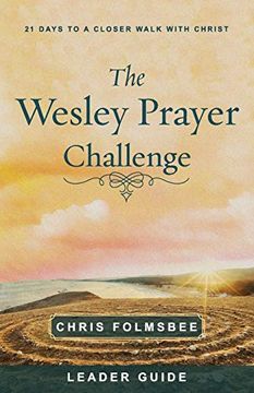 portada The Wesley Prayer Challenge Leader Guide: 21 Days to a Closer Walk With Christ