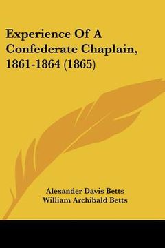 portada experience of a confederate chaplain, 1861-1864 (1865) (in English)