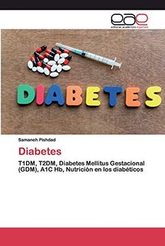 portada Diabetes: T1Dm, T2Dm, Diabetes Mellitus Gestacional (Gdm), a1c hb, Nutrición en los Diabéticos