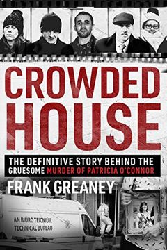 portada Crowded House: The Definitive Story Behind the Gruesome Murder of Patricia O’Connor (en Inglés)