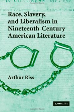 portada Race, Slavery, and Liberalism in Nineteenth-Century American Literature Hardback (Cambridge Studies in American Literature and Culture) (en Inglés)