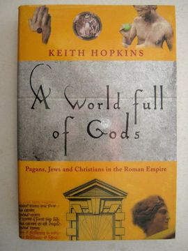 portada A World Full of Gods: Pagans, Jews and Christians in the Roman Empire