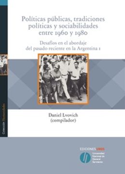 portada Politicas Publicas Tradiciones Politicas y Sociabilidades Entre 1960 y 1980