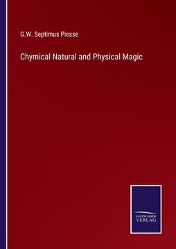 portada Chymical Natural and Physical Magic (en Inglés)