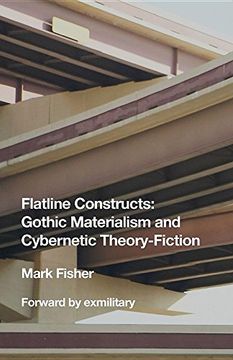 portada Flatline Constructs: Gothic Materialism and Cybernetic Theory-Fiction