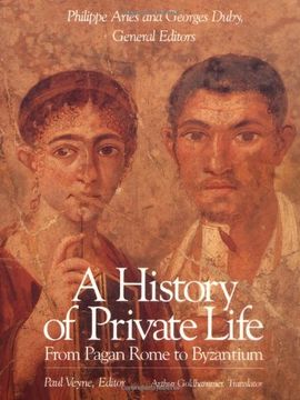 portada A History of Private Life, Volume i: From Pagan Rome to Byzantium: From Pagan Rome to Byzantium v. 1 (en Inglés)