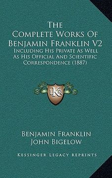 portada the complete works of benjamin franklin v2: including his private as well as his official and scientific correspondence (1887)