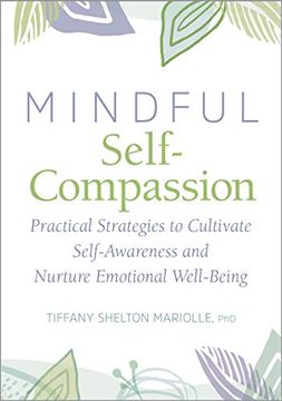 portada Mindful Self-Compassion: Practical Strategies to Cultivate Self-Awareness and Nurture Emotional Well-Being (in English)