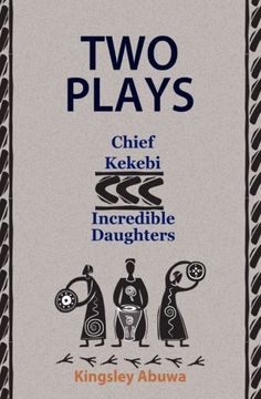 portada TWO PLAYS: Chief Kekebi; Incredible Daughters: African Drama