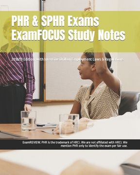 portada PHR & SPHR Exams ExamFOCUS Study Notes 2018/19 Edition: with Intensive Drill on Employment Laws & Regulations (en Inglés)