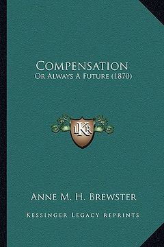 portada compensation: or always a future (1870) or always a future (1870)
