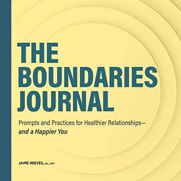 portada The Boundaries Journal: Prompts and Practices for Healthier Relationships - and a Happier you (en Inglés)