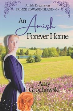 portada An Amish Forever Home: Amish Dreams on Prince Edward Island, Book 1 (in English)