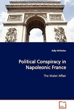 portada political conspiracy in napoleonic france (en Inglés)