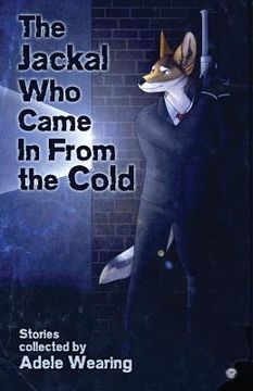 portada The Jackal Who Came in From the Cold (en Inglés)