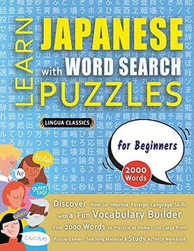 portada Learn Japanese With Word Search Puzzles for Beginners - Discover how to Improve Foreign Language Skills With a fun Vocabulary Builder. Find 2000. - Teaching Material, Study Activity Workbook (en Inglés)
