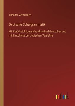 portada Deutsche Schulgrammatik: Mit Berücksichtigung des Mittelhochdeutschen und mit Einschluss der deutschen Verslehre (in German)