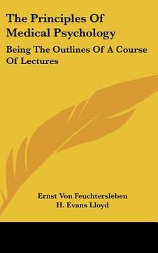 portada the principles of medical psychology: being the outlines of a course of lectures (in English)