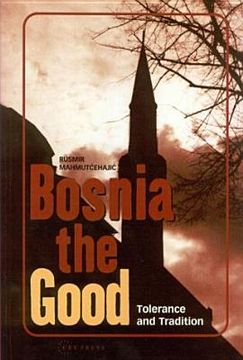 portada Bosnia the Good: Tolerance and Tradition (en Inglés)