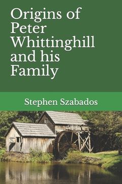 portada Origins of Peter Whittinghill and his Family (en Inglés)