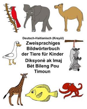 portada Deutsch-Haitianisch (Kreyòl) Zweisprachiges Bildwörterbuch der Tiere für Kinder Diksyonè ak Imaj Bèt Bileng Pou Timoun