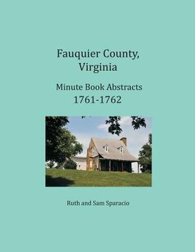 portada Fauquier County, Virginia Minute Book Abstracts 1761-1762 (en Inglés)