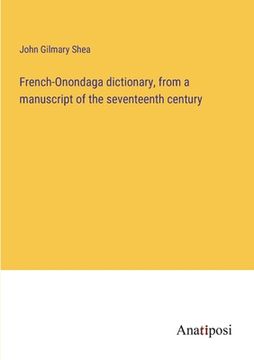 portada French-Onondaga dictionary, from a manuscript of the seventeenth century (en Francés)