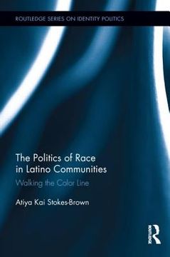 portada the politics of race in latino communities (en Inglés)